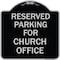 Signmission Parking Reserved for Church Office Heavy-Gauge Aluminum Architectural Sign, 18" x 18", BS-1818-23394 A-DES-BS-1818-23394 - alternate 1
